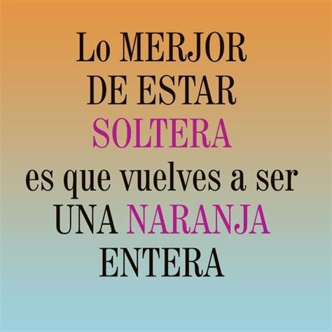 frases para mujeres solteras|30 frases inspiradoras para mujeres solteras que te motivarán a ...